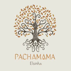 PACHAMAMA- Elsinha