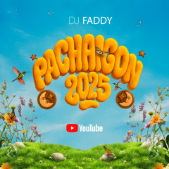 DJ FADDY - MIX PACHANGON 2025 OK
