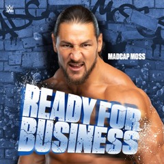Madcap Moss – Ready For Business (Entrance Theme)