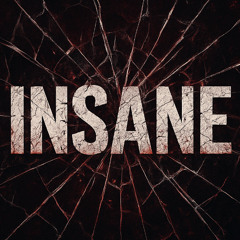 Insane Ft. GMZ