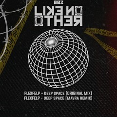 FLEXFELP - Deep Space [LIKE NO OTHER]