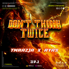 3PJ - DONT THINK TWICE ( TMRAZJA X AYAS ) #SUPERDUPEREXPRESS