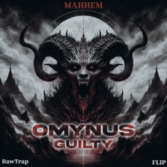 GUILTY ( MAHHEM RAWTRAP FLIP )