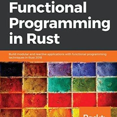 Read online Hands-On Functional Programming in Rust: Build modular and reactive applications with fu