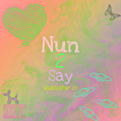 Nun2Say (Glokkstar 19 X Ben10)