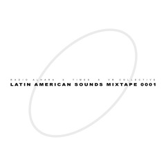 LATIN AMERICAN SOUNDS MIXTAPE 0001