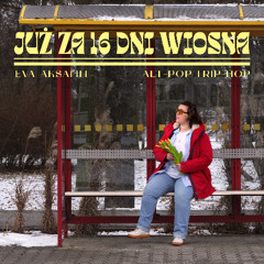 Eva Aksamit - Już za 16 dni Wiosna