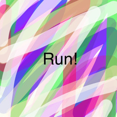 Run!
