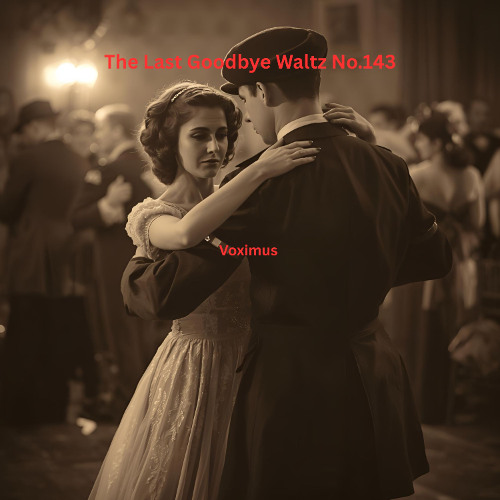 The Last Goodbye Waltz No.143 (Original Composition)