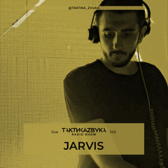 Taktika Zvuka Radio Show #145 - Jarvis