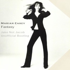 Fantasy(Jake Not Jacob Unofficial Bootleg)