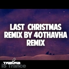 40Thavha Title Last Christmas RMX 23 Vers Extended