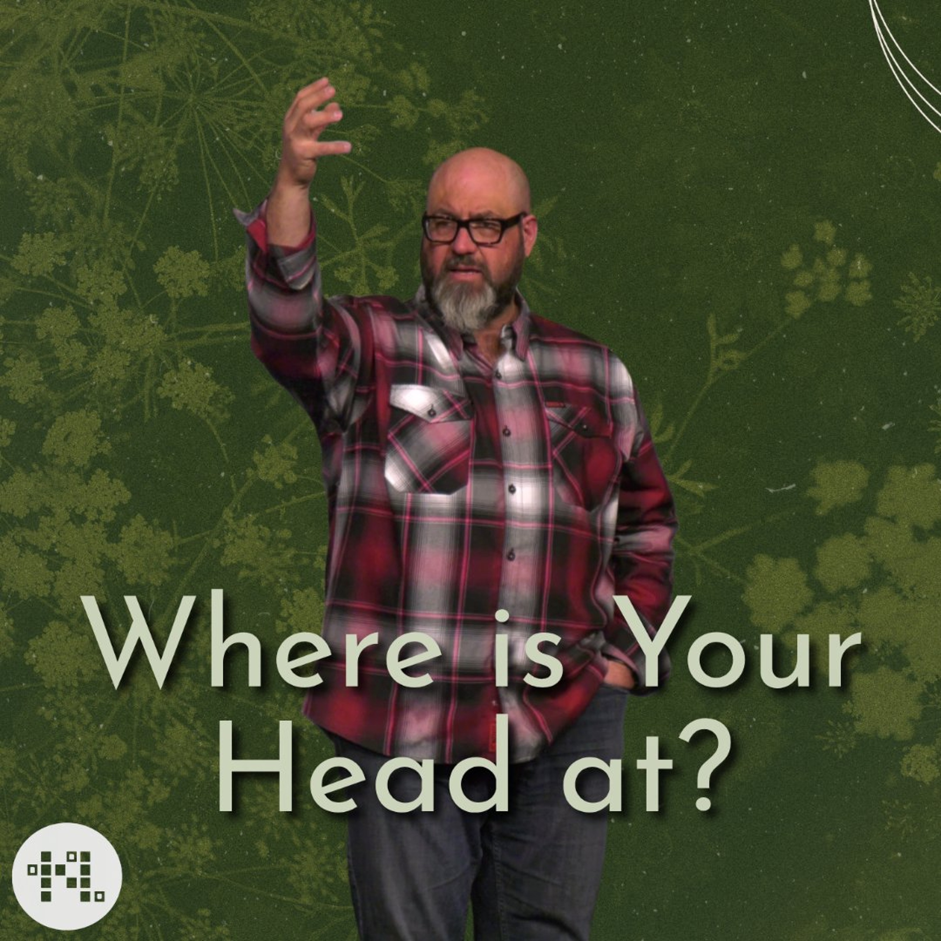 Where is Your Head at? | Pastor Louis Halbgewachs episode artwork