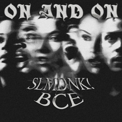 ON AND ON (feat. Bce)