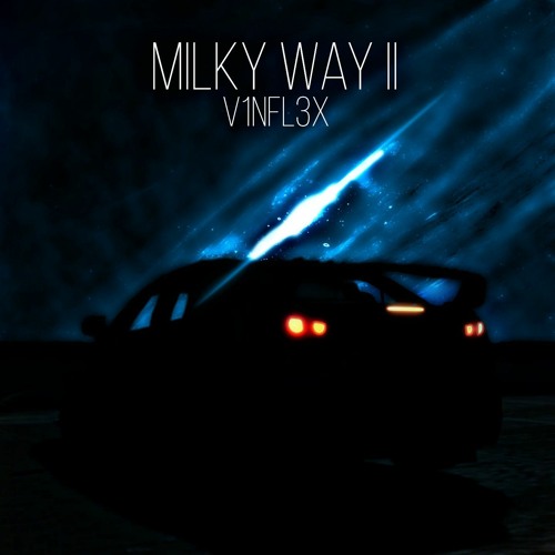 Stream milky way II by V1NFL3X | Listen online for free on SoundCloud