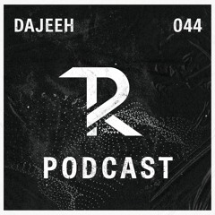 DAJEEH: Podcast Set 044