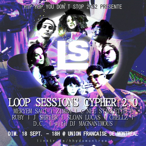 HHYDS 2X22 | Loop Sessions Cypher 2.0 (Live from Union Française de Montreal)