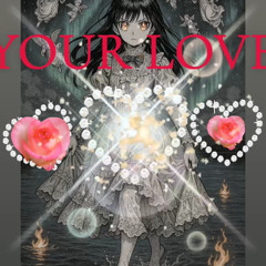 yourlove * 💕🔥💎prod. Me 💎🔥💕 *