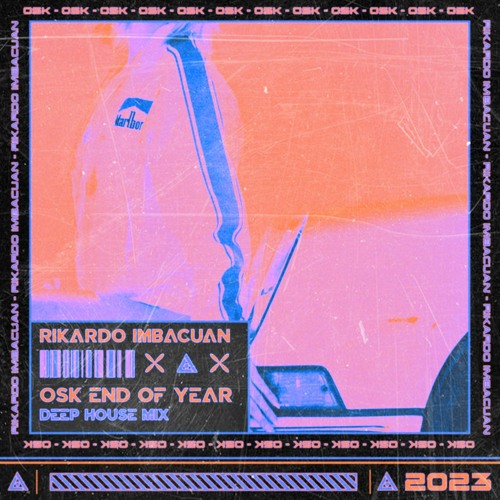 End Of Year Deep House Mix | OsK | By Rikardo Imbacuan