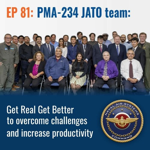 AirWaves 81: PMA-234 JATO team: Get Real Get Better to overcome challenges and increase productivity