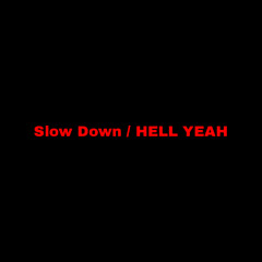 Slow Down