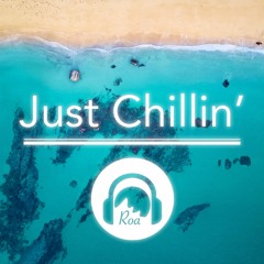 Just Chillin'【Free Download】