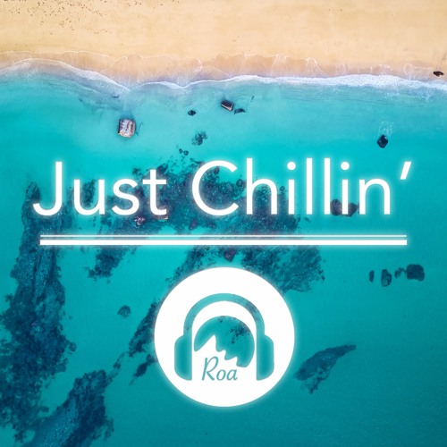 Just Chillin'【Free Download】