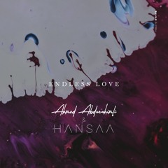 Ahmed Abdurahimli  & H A N S A A - Endless Love