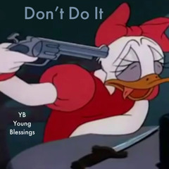YB Young Blessings (Don't Do It) (Newest Remastered Version)