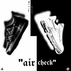 Air Check (prod.by. @Slimeykcagee and @prodby_p8p)