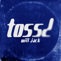 Live at Tossd 008 - Will Jack