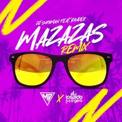 Dj Supaman Ft Bander- Mazazas  (MD x Iosaldo D'gero Remix)