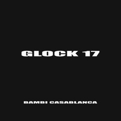 PREMIERE Bambi Casablanca - Glock 17 [FREE DOWNLOAD]