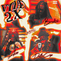 Ace x Dutty Cup x Brudz~WS4L