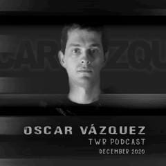 Oscar Vazquez TWR Podcast [Dec 2020].mp3