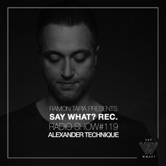 Say What? Recordings Radio Show 119 | Alexander Technique