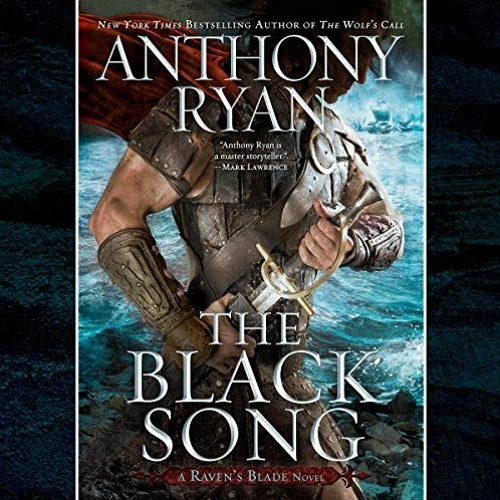 [Read] [PDF] Book The Black Song: A Raven's Blade Novel, Book 2 BY Anthony Ryan (Author),Steven