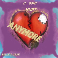 2 - IT DONT HURT ANYMORE