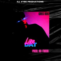 Like Dat (Prod. Be-Twiin) STEREO VERSION