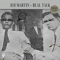 Jiji Martin : Real Talk