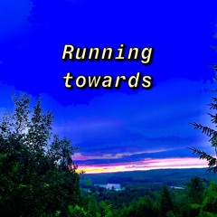 Running towards