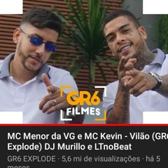 Mc Menor da Vg e MC Kevin- Vilão ( DJ Murillo e LT no Beat)