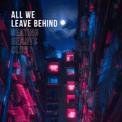 All We Leave Behind