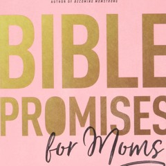 Download Bible Promises for Moms: Inspirational Verses of Hope & Encouragement