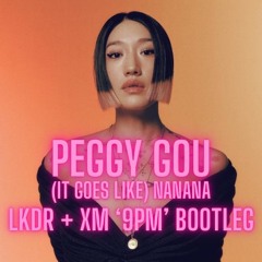 Peggy Gou - Nanana (It Goes Like) (LKDR's + XM '9PM' Bootleg)