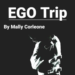 Mally Corleone - Ego Trip