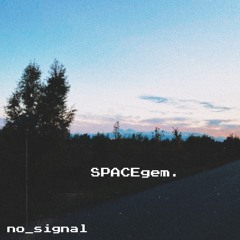 SPACEgem. - no_signal