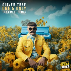 Oliver Tree - One & Only (Tuna Melt Remix)