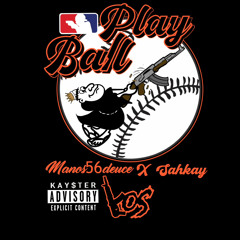 Manos56Duece - Play Ball (ft. 5ahkay)