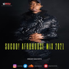 SUCOO! Afrohouse mix 2021 | DJ DACOSTA